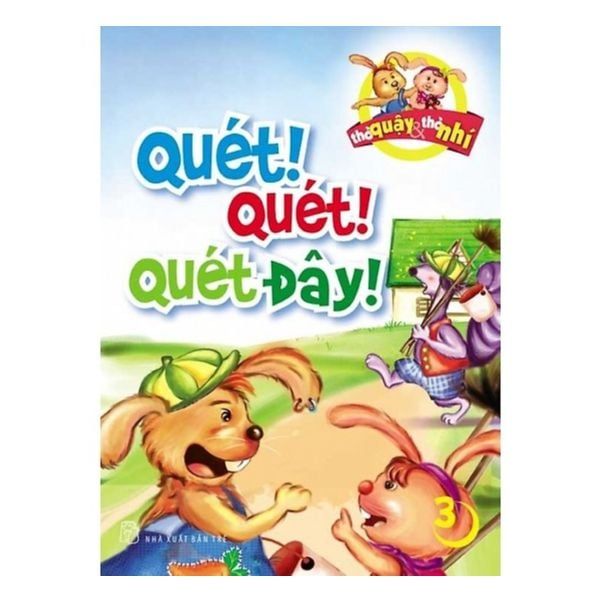 Thỏ Quậy Thỏ Nhí 03 - Quét! Quét! Quét Đây