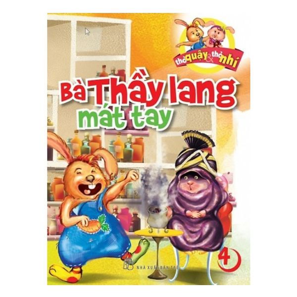 Thỏ Quậy Thỏ Nhí 04 - Bà Thầy Lang Mát Tay
