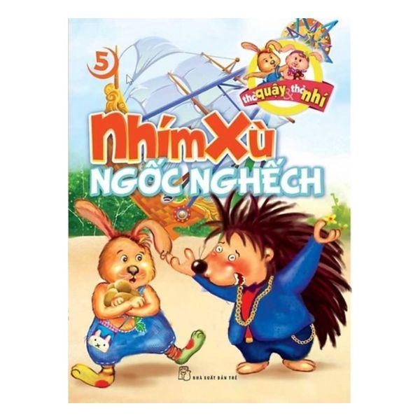 Thỏ Quậy Thỏ Nhí 05 - Nhím Xù Ngốc Nghếch