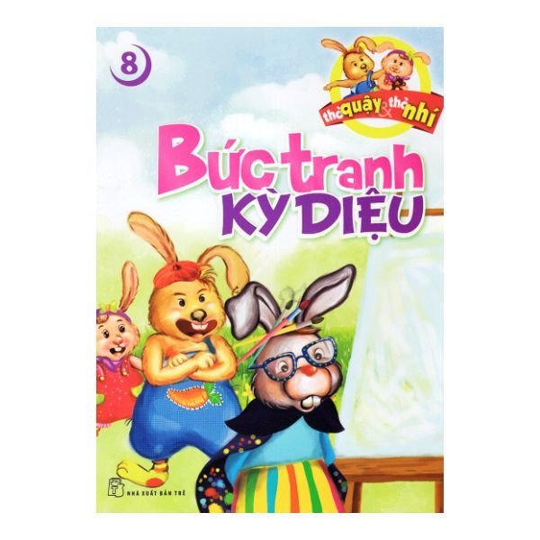 Thỏ Quậy Thỏ Nhí 08 - Bức Tranh Kỳ Diệu