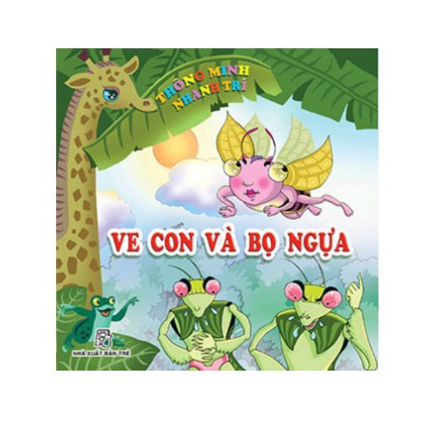 Thông Minh Nhanh Trí - Ve Con Và Bọ Ngựa