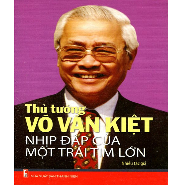 Thủ Tướng Võ Văn Kiệt - Nhịp Đập Của Một Trái Tim Lớn