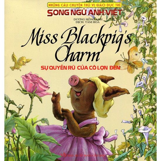 Những Câu Chuyện Thú Vị Giáo Dục Trẻ - Sự Quyến Rũ Của Cô Lợn Đen (Song Ngữ Anh - Việt)