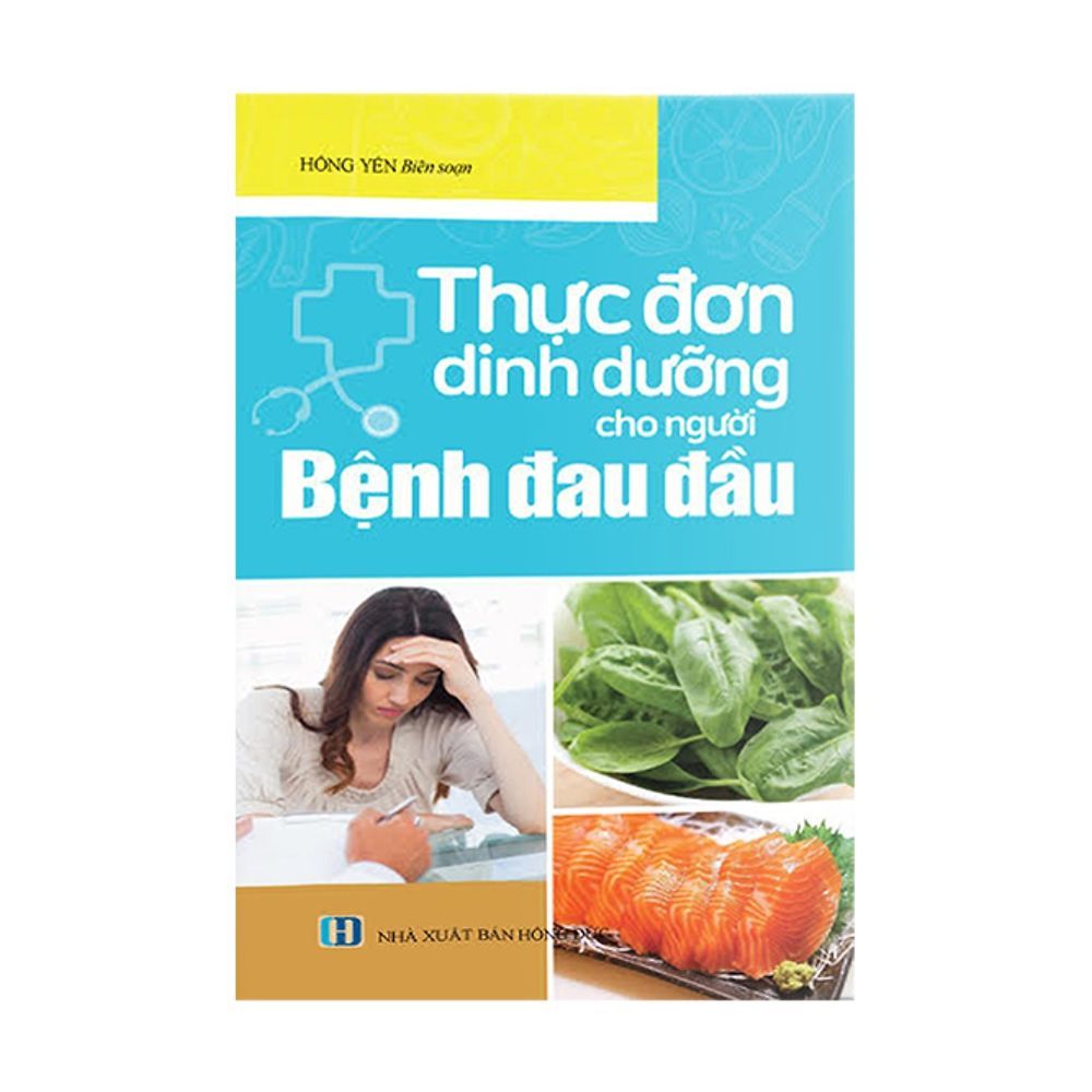 Thực Đơn Dinh Dưỡng Cho Người Bệnh Đau Đầu