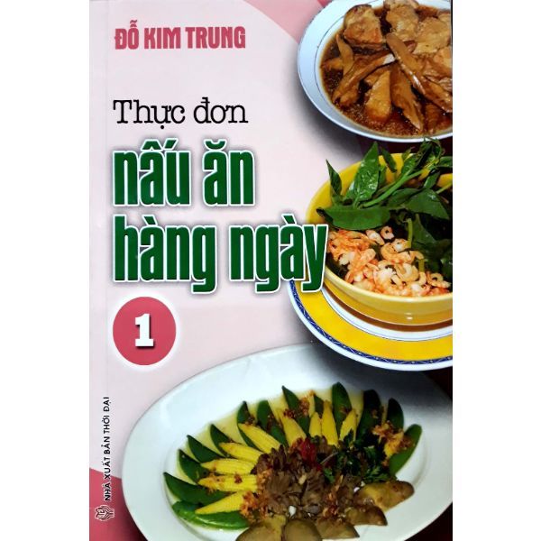 Thực Đơn Nấu Ăn Hằng Ngày – Tập 1