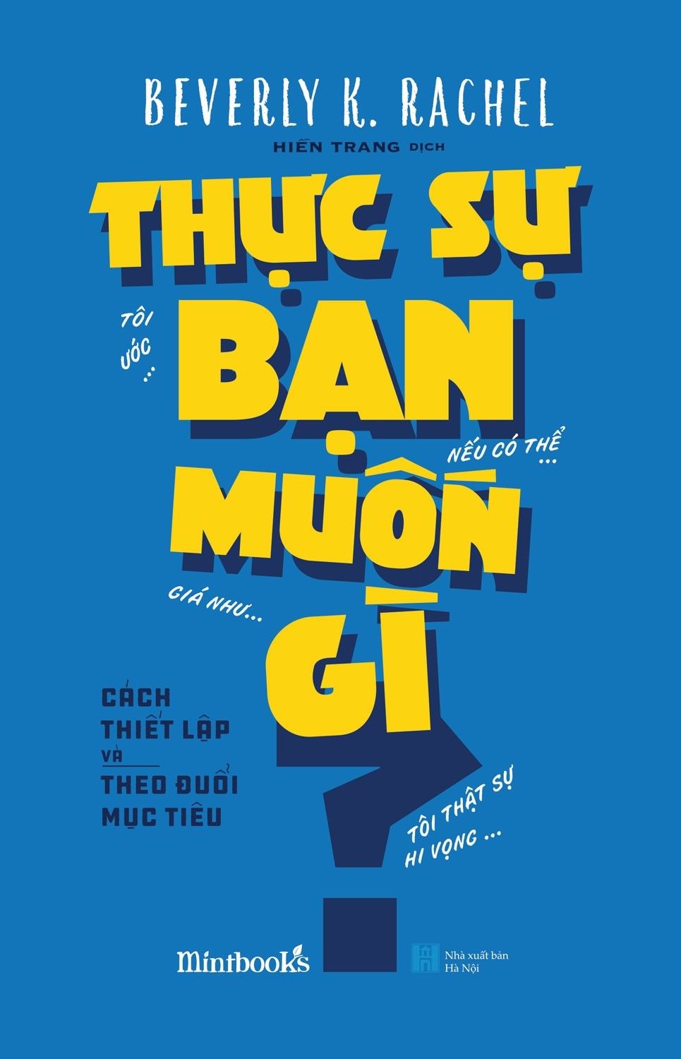Thực Sự Bạn Muốn Gì