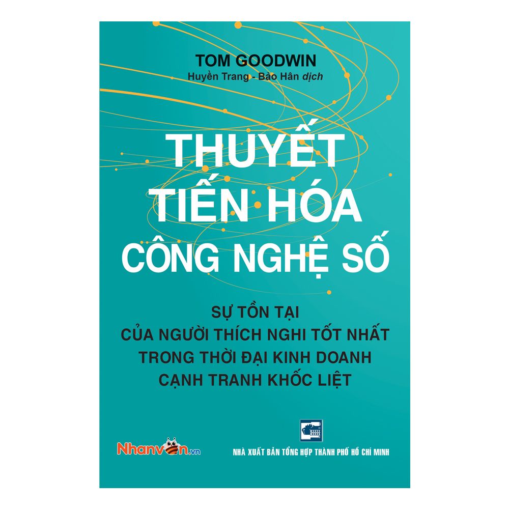 Thuyết Tiến Hoá Công Nghệ Số - Sự Tồn Tại Của Người Thích Nghi Tốt Nhất Trong Thời Đại Kinh Doanh Cạnh Tranh Khốc Liệt