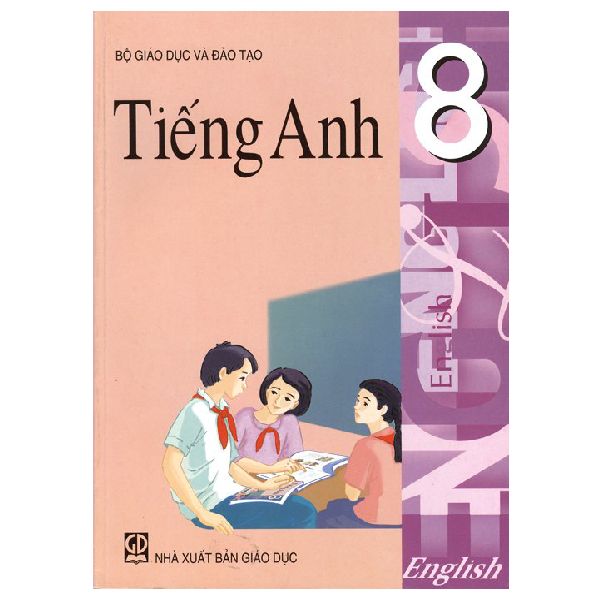 Tiếng Anh Lớp 8 (Tái Bản)