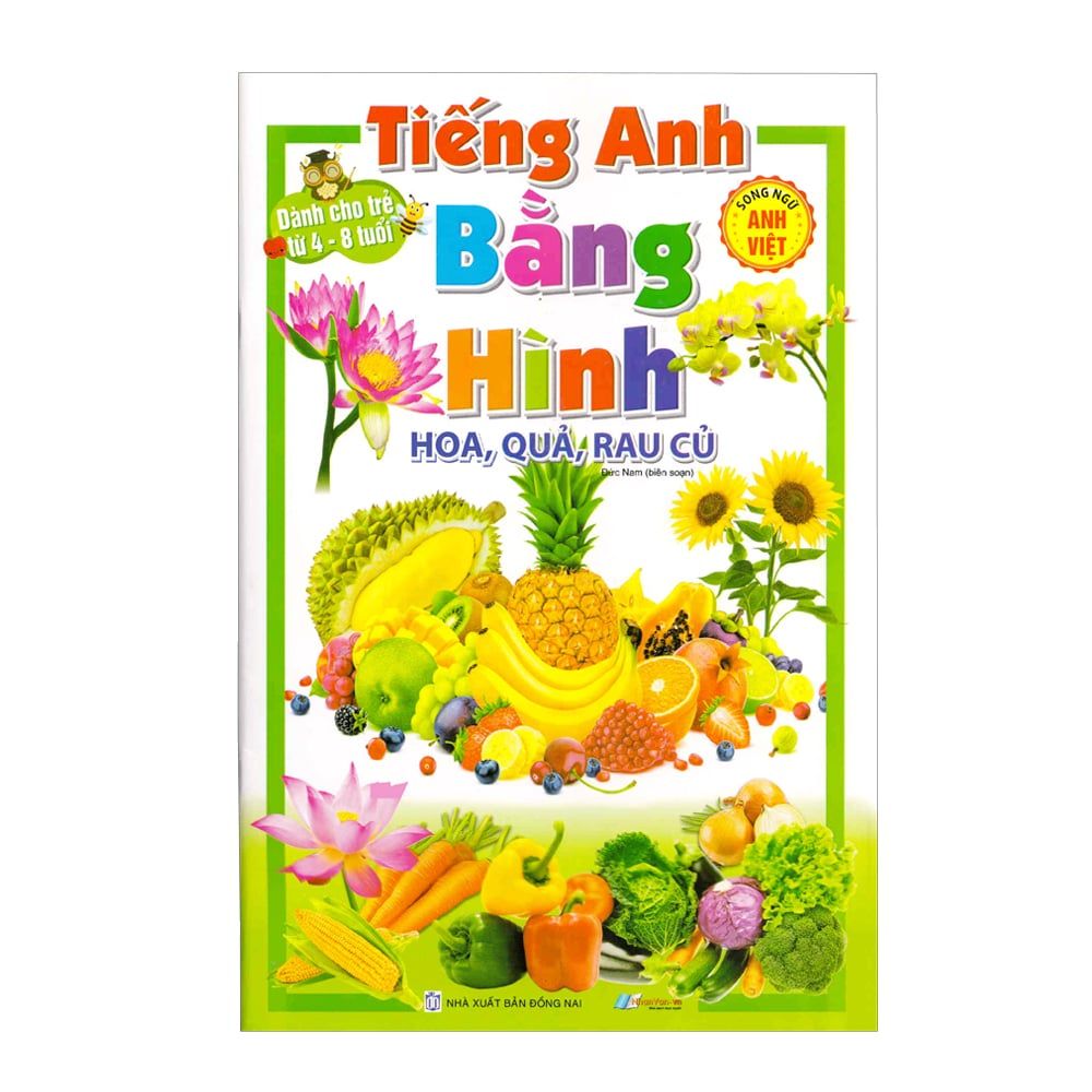Tiếng Anh bằng hình - hoa, quả, rau củ (song ngữ) (ĐN)