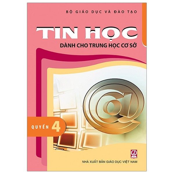 Tin Học - Dành Cho THCS Lớp 9 - Quyển 4 ( Tái Bản 2019)