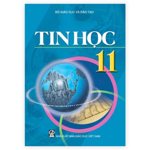 Tin Học Lớp 11 (Tái Bản 2018)