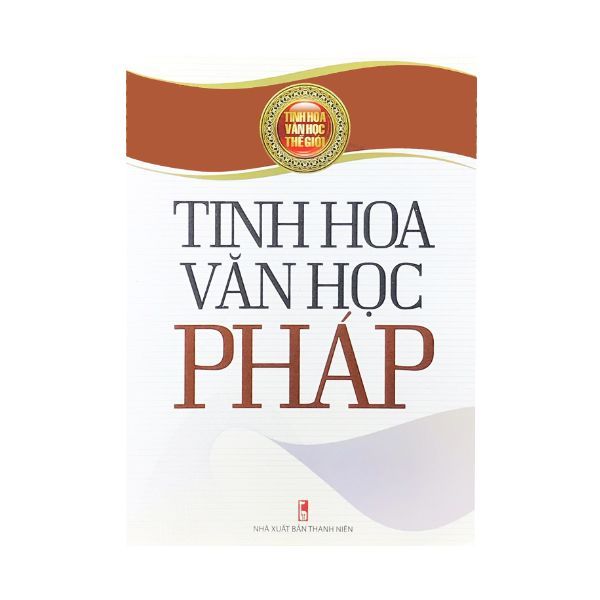 Tinh Hoa Văn Học Thế Giới - Tinh Hoa Văn Học Pháp