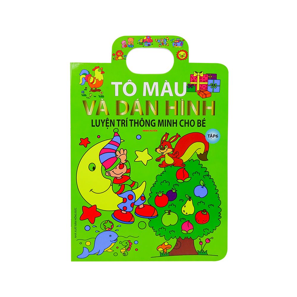 Tô Màu Và Dán Hình Luyện Trí Thông Minh Cho Bé - Tập 6