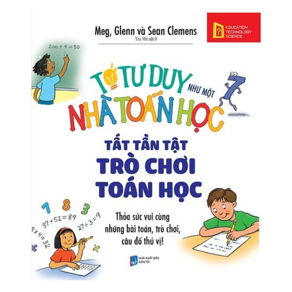 Tớ Tư Duy Như Một Nhà Toán Học - Tất Tần Tật Trò Chơi Toán Học