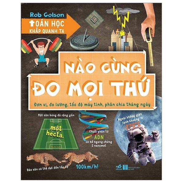 Toán Học Khắp Quanh Ta - Nào Cùng Đo Mọi Thứ