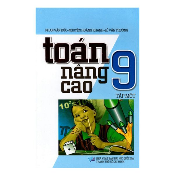 Toán Nâng Cao Lớp 9 - Tập 1