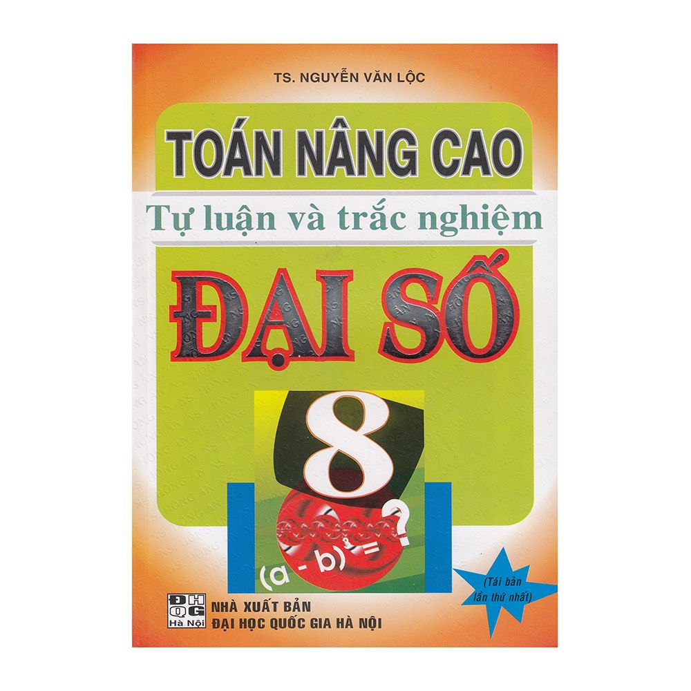Toán Nâng Cao Tự Luận Và Trắc Nghiệm Đại Số 8 (Tái Bản 2019)