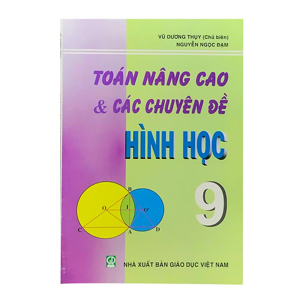 Toán Nâng Cao Và Các Chuyên Đề Hình Học 9 (Tái Bản 2019)