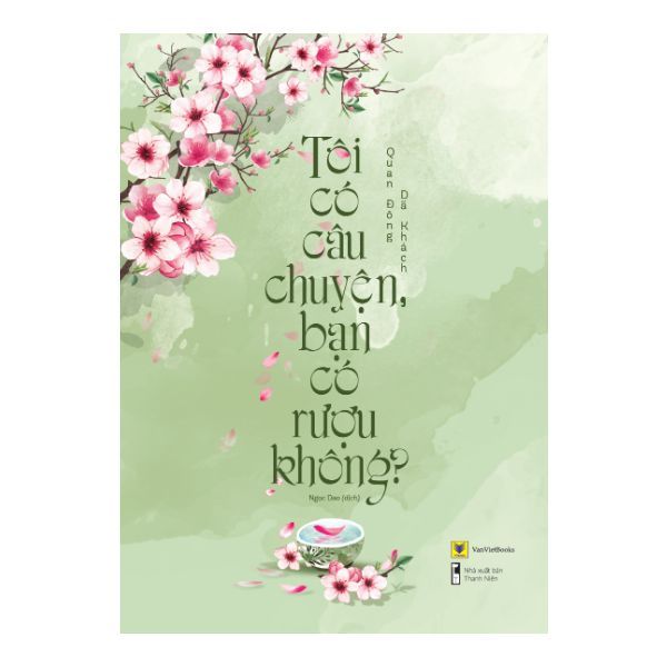 Tôi Có Câu Chuyện, Bạn Có Rượu Không?