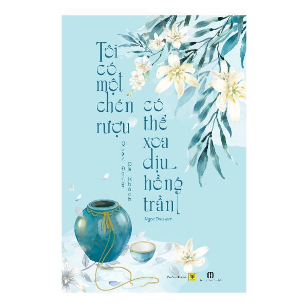 Tôi Có Một Chén Rượu, Có Thể Xoa Dịu Hồng Trần