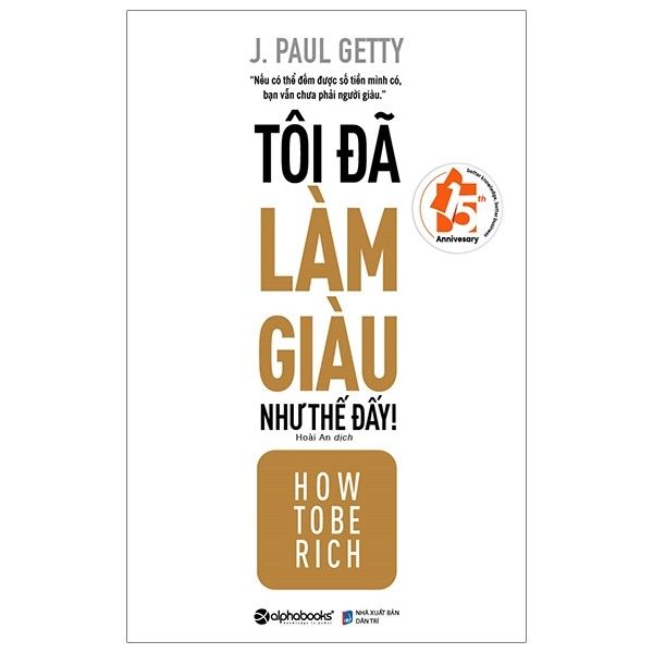 Tôi Đã Làm Giàu Như Thế Đấy !