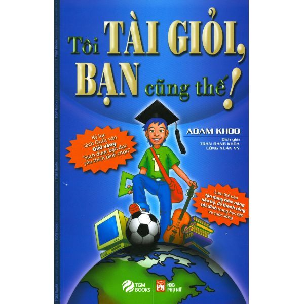 Tôi Tài Giỏi, Bạn Cũng Thế! (Tái Bản 2019)