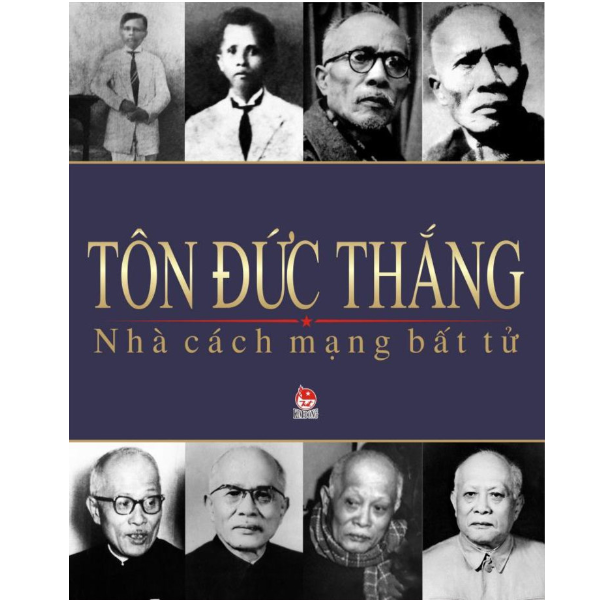 Tôn Đức Thắng – Nhà Cách Mạng Bất Tử