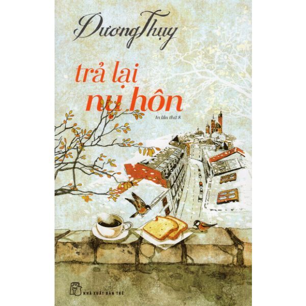 Trả Lại Nụ Hôn (Tái Bản 2018)