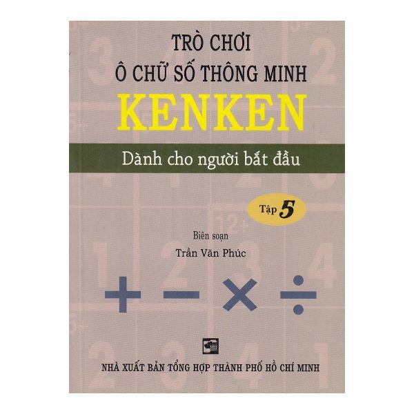 Trò Chơi Ô Chữ Số Thông Minh Kenken - Dành Cho Người Bắt Đầu (Tập 5)