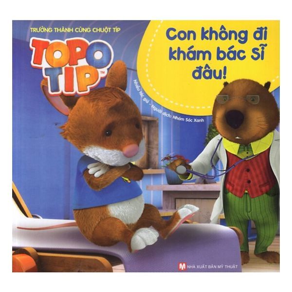 Trưởng Thành Cùng Chuột Típ - Con Không Đi Khám Bác Sĩ Đâu