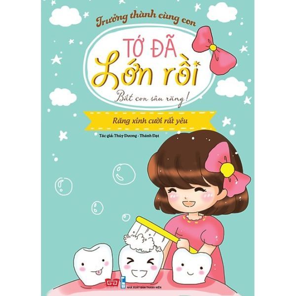 Trưởng Thành Cùng Con - Tớ Đã Lớn Rồi! - Bắt Con Sâu Răng!
