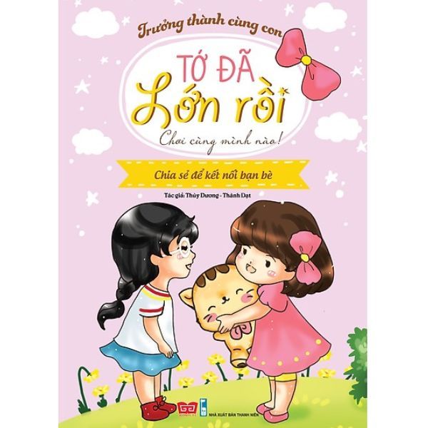 Trưởng Thành Cùng Con - Tớ Đã Lớn Rồi! - Chơi Cùng Mình Nào!