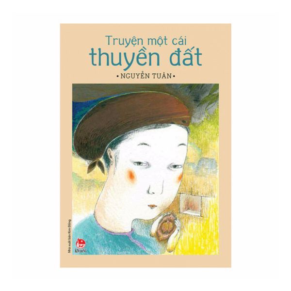 Truyện Một Cái Thuyền Đất (Ấn Bản Kỉ Niệm 60 Năm NXB Kim Đồng)