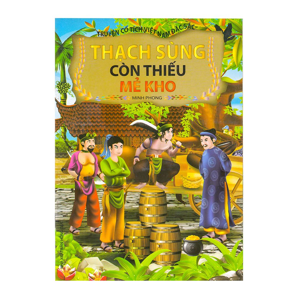 Truyện Cổ Tích Việt Nam Đặc Sắc - Thạch Sùng Còn Thiếu Mẻ Kho