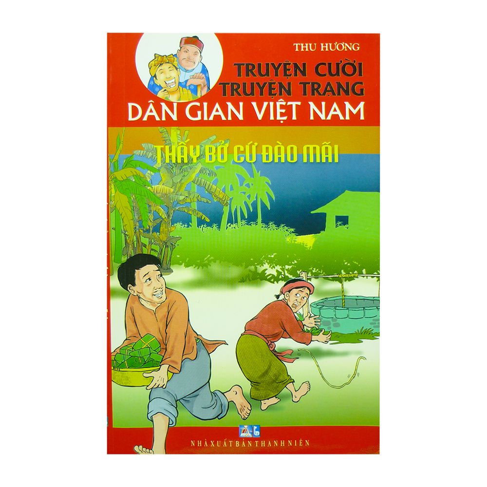 Truyện Cười Truyện Trạng Dân Gian Việt Nam - Thấy Bở Cứ Đào Mãi