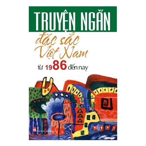 Truyện Ngắn Đặc Sắc Việt Nam Từ 1986 Đến Nay