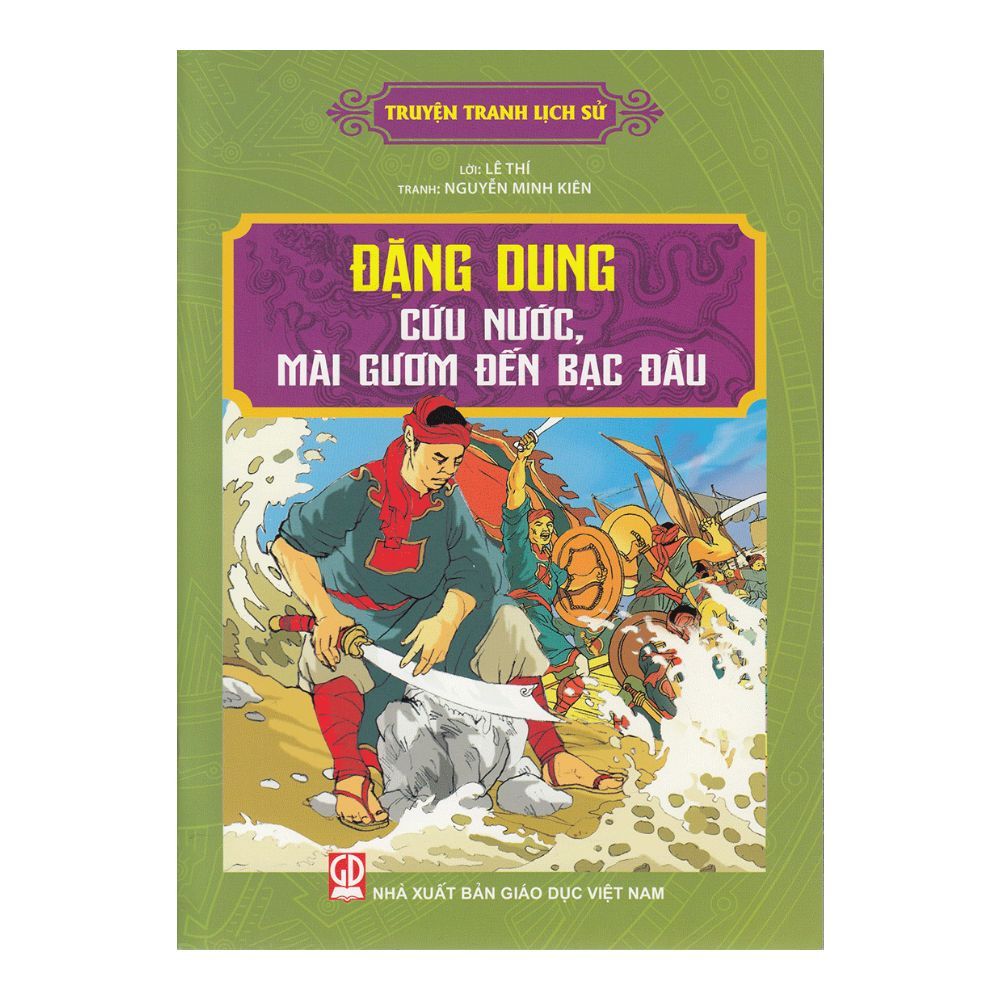 Truyện Tranh Lịch Sử - Đặng Dung Cứu Nước, Mài Gươm Đến Bạc Đầu
