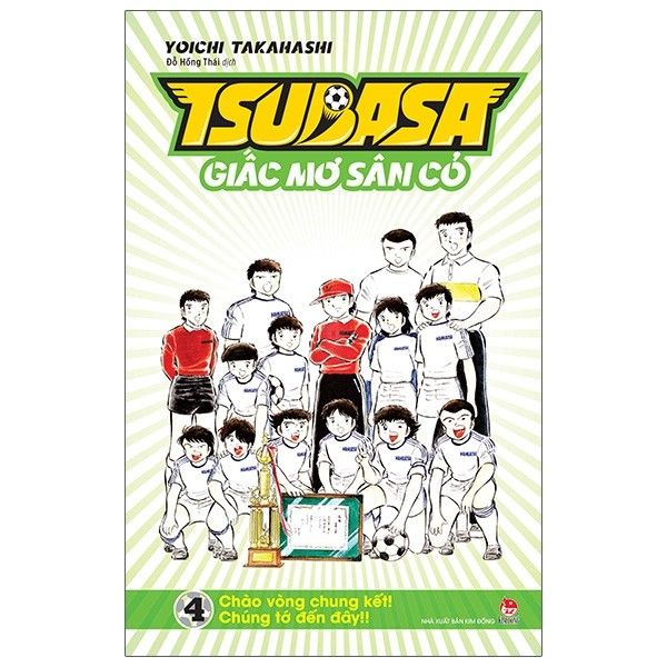 Tsubasa - Giấc Mơ Sân Cỏ - Tập 4: Chào Vòng Chung Kết! Chúng Tớ Đến Đây!