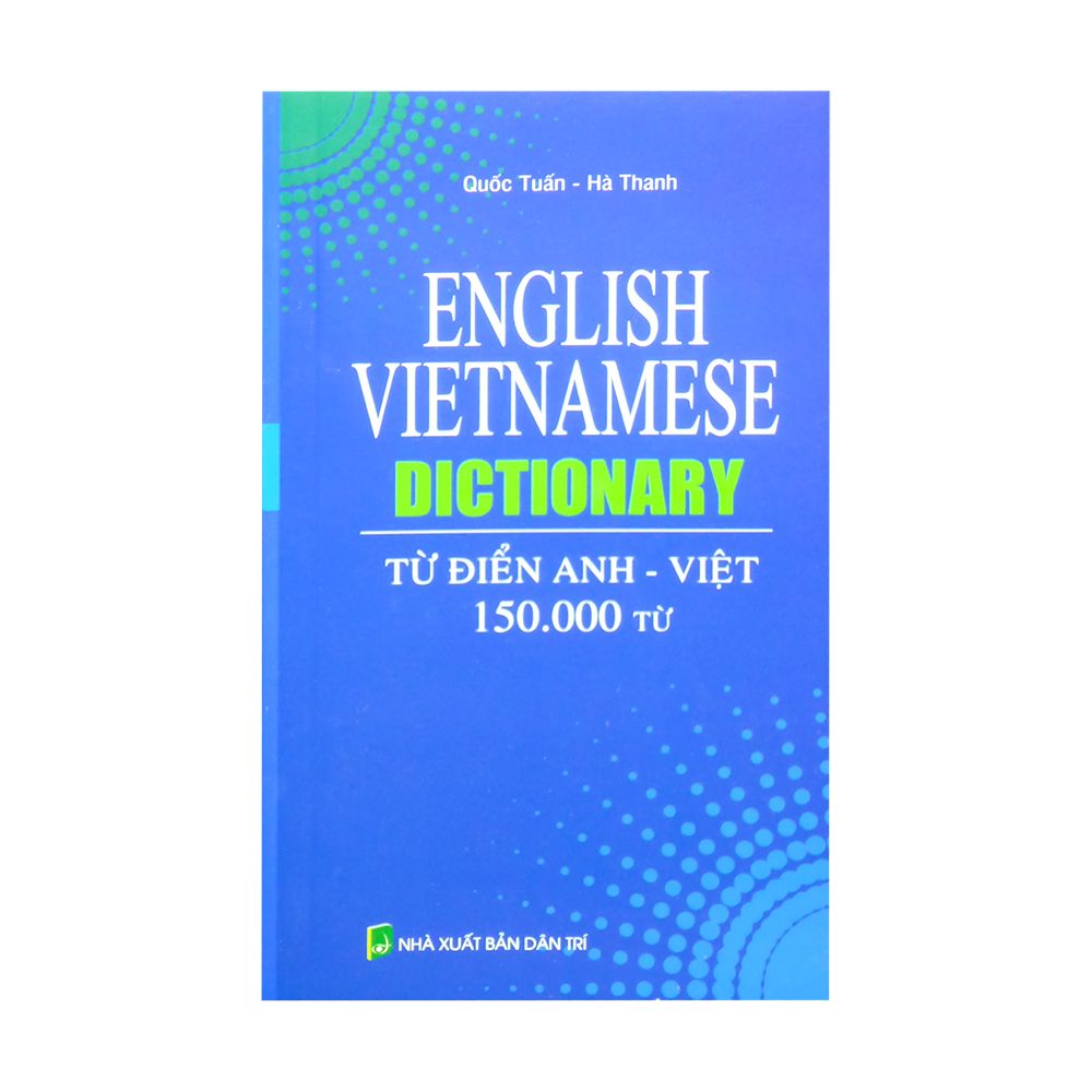 Từ Điển Anh - Việt (150.000 Từ)
