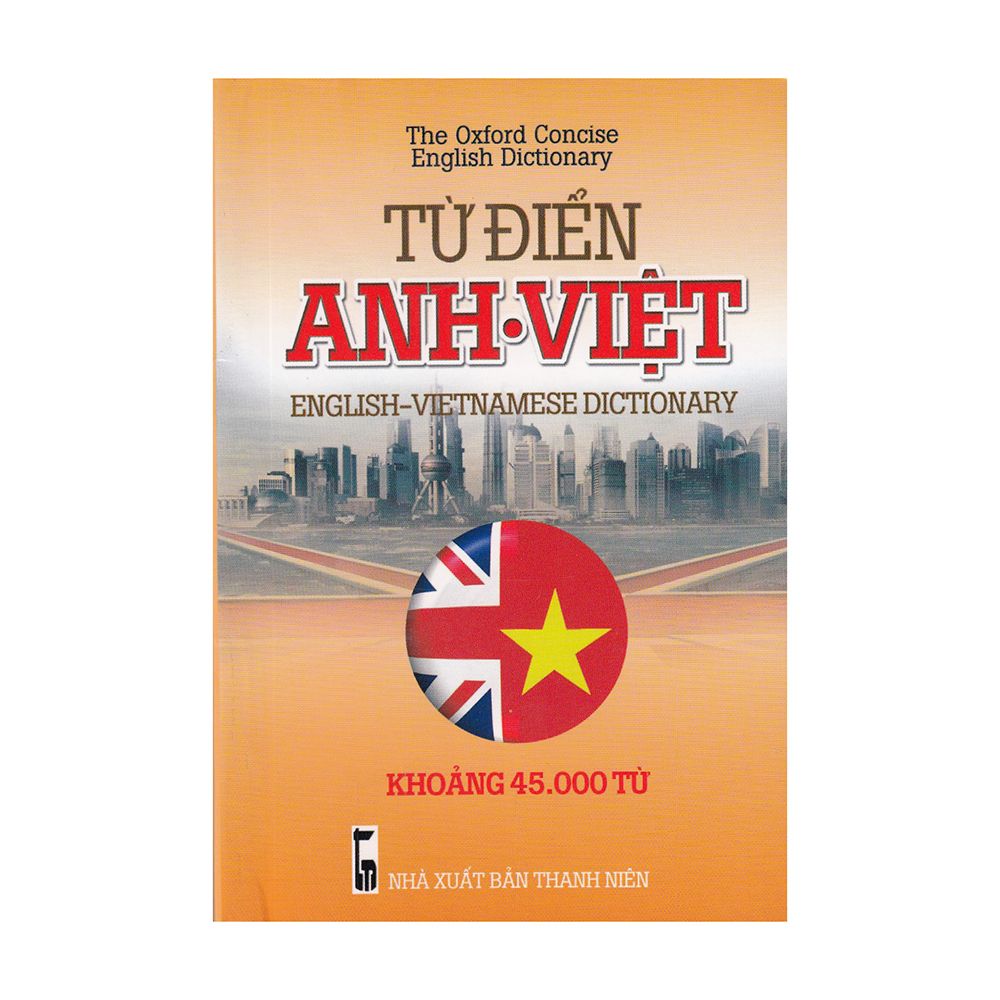 Từ Điển Anh - Việt (Khoảng 45.000 Từ)