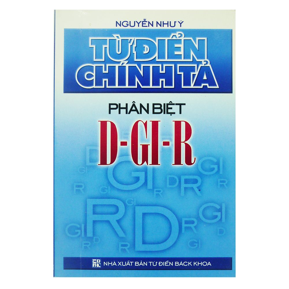  Từ Điển Chính Tả Phân Biệt D-Gi-R 