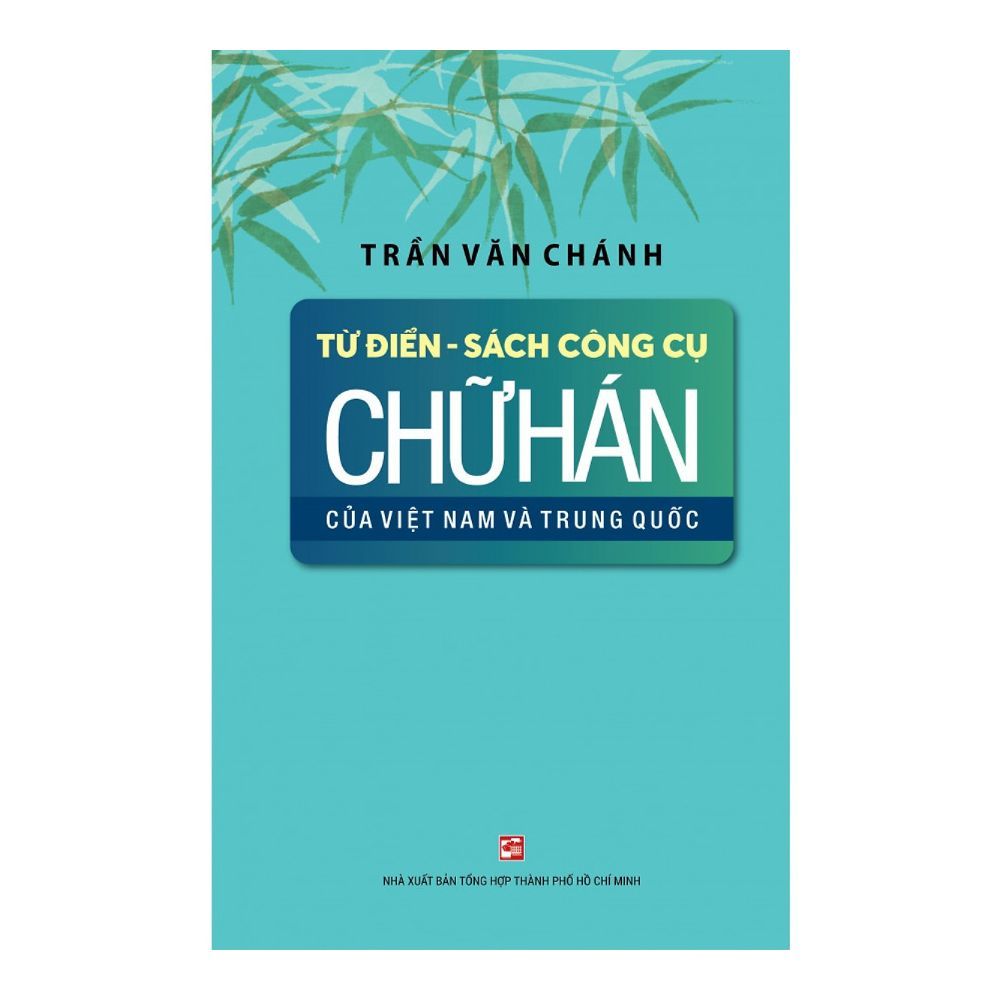 Từ Điển - Sách Công Cụ Chữ Hán Của Việt Nam Và Trung Quốc