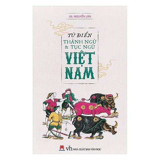  Từ Điển Thành Ngữ Và Tục Ngữ Việt Nam (NXB Huy Hoàng) 