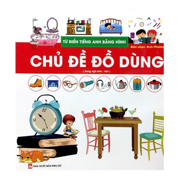 Từ Điển Tiếng Anh Bằng Hình - Chủ Đề Đồ Dùng