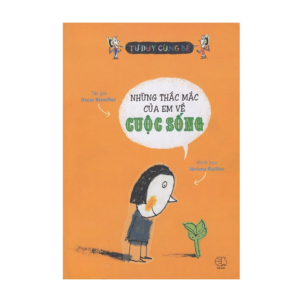 Tư Duy Cùng Bé - Những Thắc Mắc Của Em Về Cuộc Sống