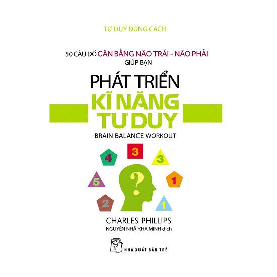 Tư Duy Đúng Cách - Phát Triển Kĩ Năng Tư Duy