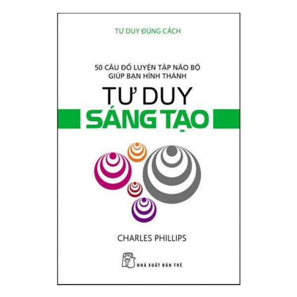 Tư Duy Đúng Cách - Tư Duy Sáng Tạo