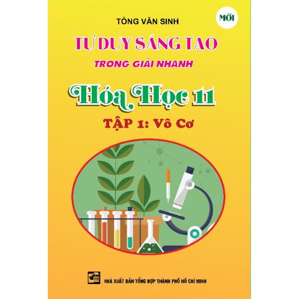 Tư Duy Sáng Tạo Trong Giải Nhanh Hóa Học Lớp 11 - Tập 1: Vô Cơ