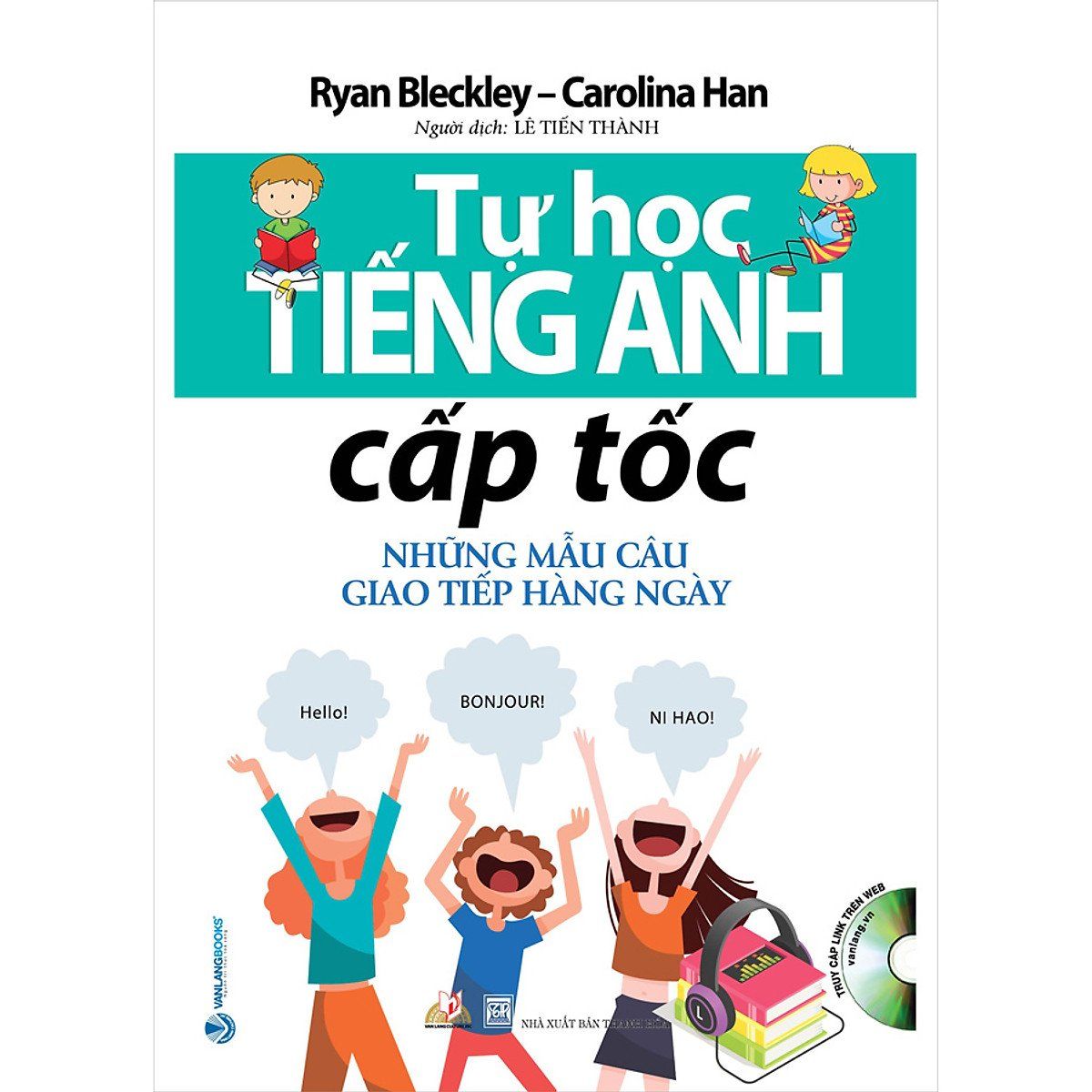 Tự học Tiếng Anh cấp tốc - Những mẫu câu giao tiếp hàng ngày