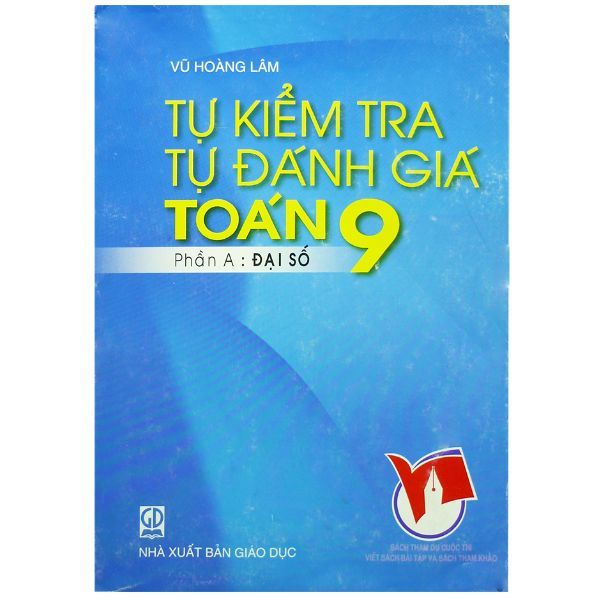 Tự Kiểm Tra Tự Đánh Giá Toán Lớp 9 (Phần A Đại Số)